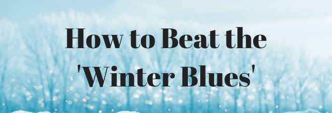 How to Beat the "Winter Blues"